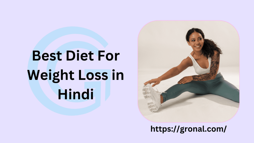 Best Diet For Weight Loss in Hindi